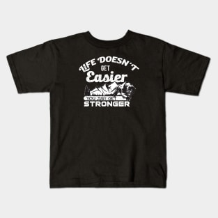 You Get Stronger Kids T-Shirt